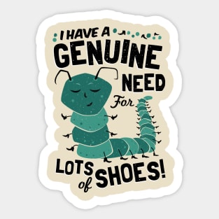 I have a Genuine Need for Lots of Shoes - Caterpillar Sticker